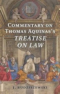 Get PDF EBOOK EPUB KINDLE Commentary on Thomas Aquinas's Treatise on Law by J. Budziszewski 💌