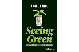 [Amazon.com]   [Read] Seeing Green: How to Save the Planet and Profit from Sustainability BY Angel