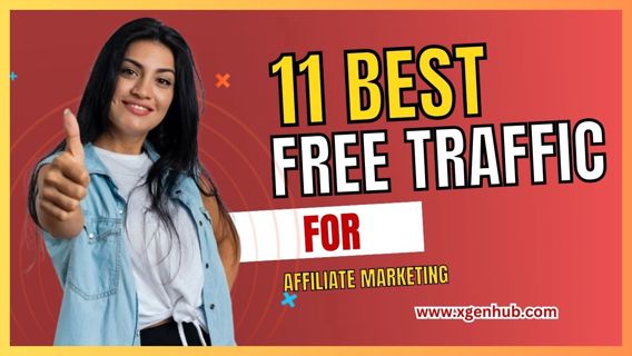 11 Best Free Traffic Sources For Affiliate Marketing