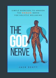 Epub Kndle The God Nerve: Simple Exercises to Awaken the Vagus Nerve for Holistic Wellbeing     Kin