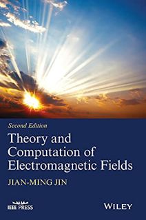 ACCESS [PDF EBOOK EPUB KINDLE] Theory and Computation of Electromagnetic Fields (IEEE Press) by  Jia