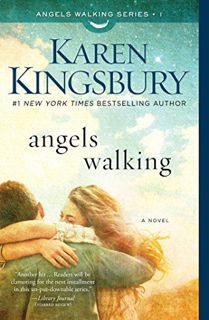 [Get] [PDF EBOOK EPUB KINDLE] Angels Walking: A Novel by  Karen Kingsbury 🖍️