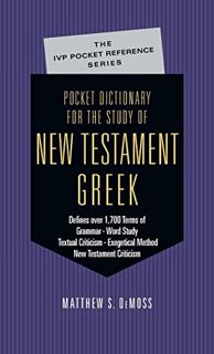 [View] PDF EBOOK EPUB KINDLE Pocket Dictionary for the Study of New Testament Greek (The IVP Pocket