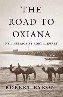 ACCESS KINDLE PDF EBOOK EPUB The Road to Oxiana by  Robert Byron,Paul Fussell,Rory Stewart 📙