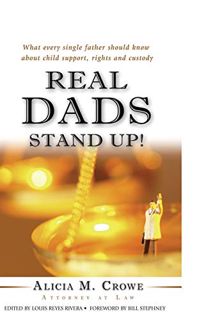 GET [KINDLE PDF EBOOK EPUB] Real Dads Stand Up!: What Every Single Father Should Know About Child Su