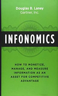View [KINDLE PDF EBOOK EPUB] Infonomics: How to Monetize, Manage, and Measure Information as an Asse