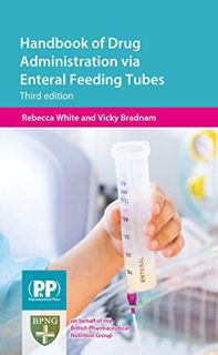 VIEW [KINDLE PDF EBOOK EPUB] Handbook of Drug Administration via Enteral Feeding Tubes by  Rebecca W