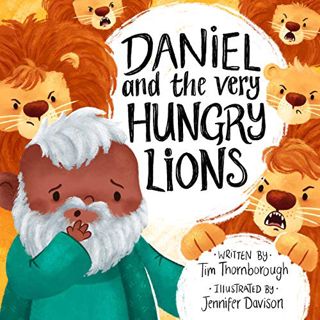 Read EBOOK EPUB KINDLE PDF Daniel and the Very Hungry Lions (Very Best Bible Stories) by  Tim Thornb