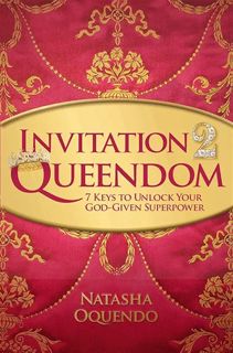 [ePUB] Download Invitation 2 Queendom: 7 Keys to Unlock Your God-Given Superpower