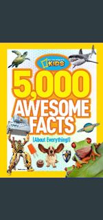 [EBOOK] ❤ 5,000 Awesome Facts (About Everything!)     Hardcover – Illustrated, August 14, 2012