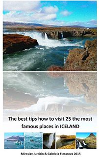 ACCESS [EPUB KINDLE PDF EBOOK] The best tips how to visit 25 the most famous places in ICELAND by  M