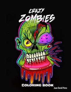 VIEW EBOOK EPUB KINDLE PDF Crazy Zombies Coloring Book: Black Backround: Zombie Coloring Book for Ev