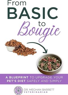 [ePUB] Download From Basic To Bougie: A Blueprint To Upgrade Your Pet's Diet Safely and Simply
