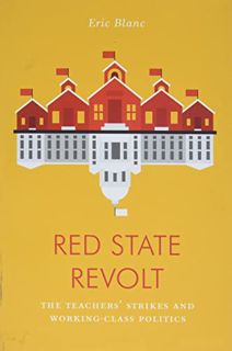 [READ] PDF EBOOK EPUB KINDLE Red State Revolt: The Teachers' Strike Wave and Working-Class Politics