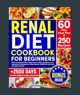 Epub Kndle RENAL DIET COOKBOOK FOR BEGINNER: Quick and easy delicious recipes low in sodium, phosph