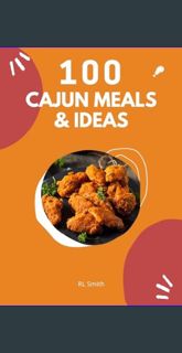[PDF READ ONLINE] ⚡ 100 Cajun Meal Recipes & Ideas (Diverse Cookbooks Book 14)     Kindle Editi