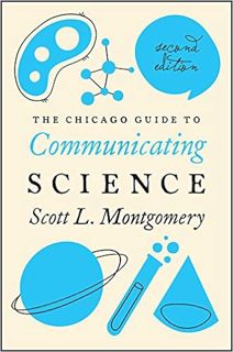 (Download❤️eBook)✔️ The Chicago Guide to Communicating Science: Second Edition (Chicago Guides to Wr