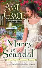 Get [KINDLE PDF EBOOK EPUB] Marry in Scandal (Marriage of Convenience) by Anne Gracie 💛