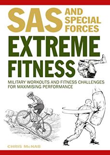 [View] EPUB KINDLE PDF EBOOK Extreme Fitness: Military Workouts and Fitness Challenges for Maximisin