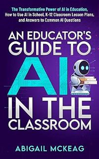 )Save+ An Educator's Guide to AI in the Classroom: The Transformative Power of AI in Education, How