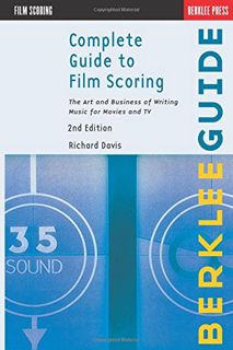 [READ] KINDLE PDF EBOOK EPUB Complete Guide to Film Scoring: The Art and Business of Writing Music f
