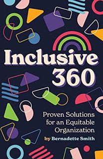 Access EPUB KINDLE PDF EBOOK Inclusive 360: Proven Solutions for an Equitable Organization by  Berna