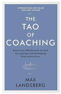 Audiobook The Tao of Coaching: Boost Your Effectiveness at Work by Inspiring and Developing Those A