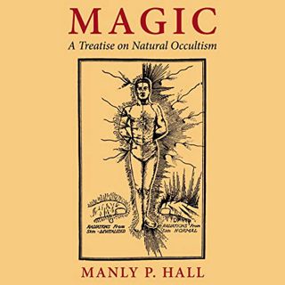 [GET] EBOOK EPUB KINDLE PDF Magic: A Treatise on Natural Occultism by  Manly P. Hall,Bobby Brill,Tow