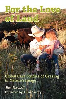 [VIEW] [EPUB KINDLE PDF EBOOK] For the Love of Land: Global Case Studies of Grazing in Nature's Imag