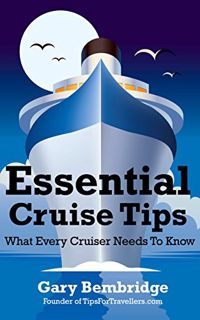 Get PDF EBOOK EPUB KINDLE Essential Cruise Tips: What Every Cruiser Needs To Know by  Gary Bembridge