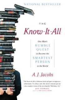 [Access] [KINDLE PDF EBOOK EPUB] The Know-It-All: One Man's Humble Quest to Become the Smartest Pers