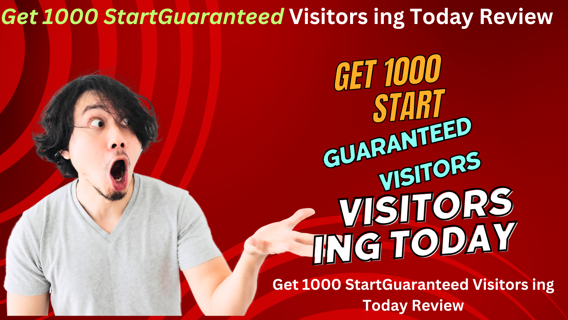 Get 1000 StartGuaranteed Visitors ing Today Review