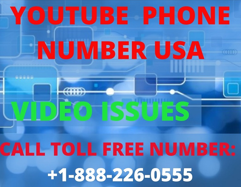 YOUTUBE PHONE NUMBER USA : +1- 888-226-0555